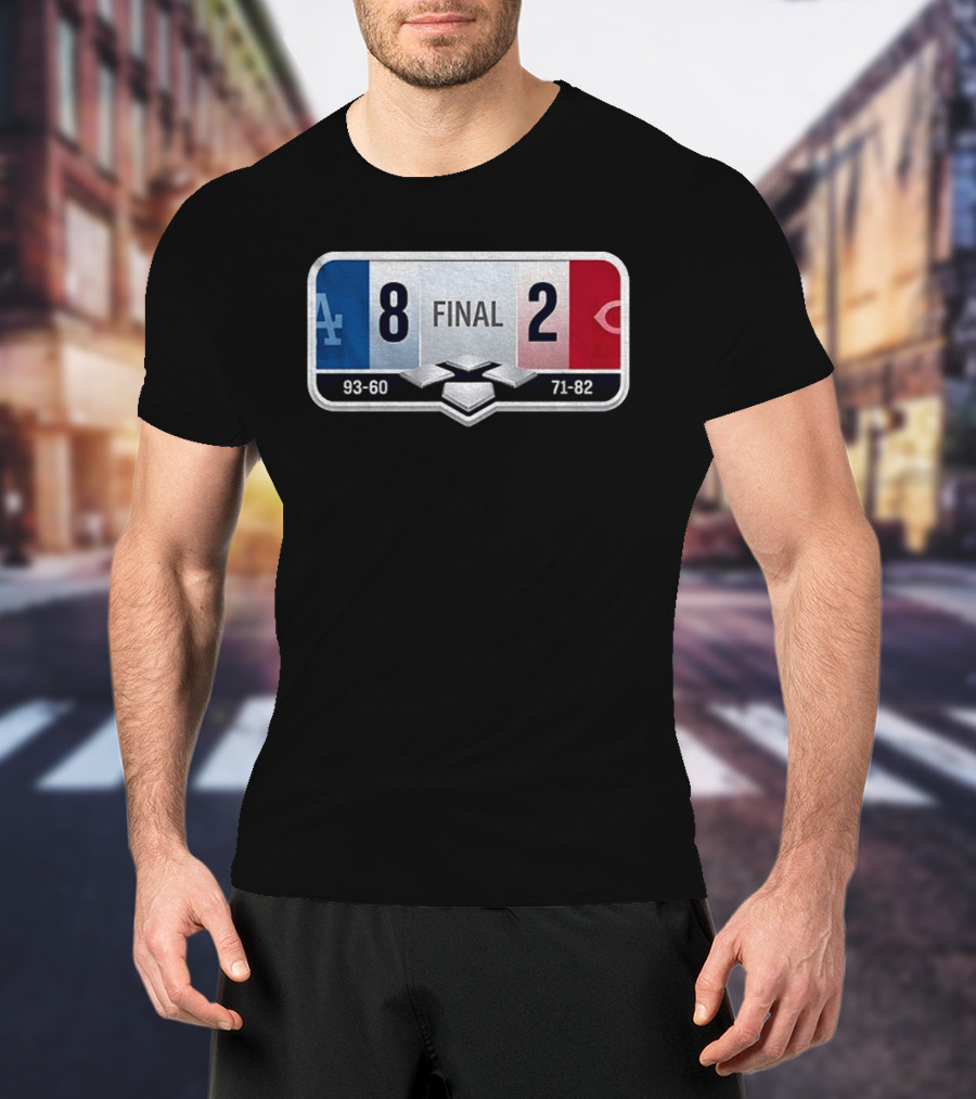 LA Dodgers 8 2 Cincinnati Reds Final Score 93 60 71 82 T-Shirt