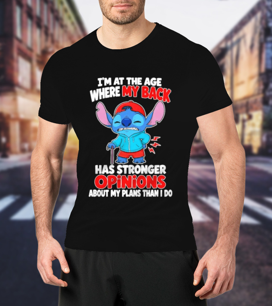 I'm At The Age Where My Back Has Stronger Opinions Stitch T-Shirt