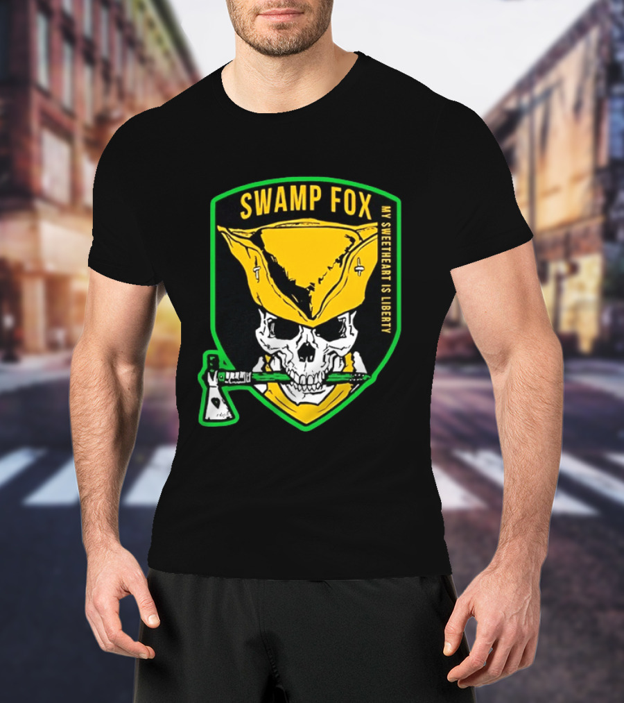 Swamp Fox My Sweetheart Is Liberty Skull Badass Patch T-Shirt