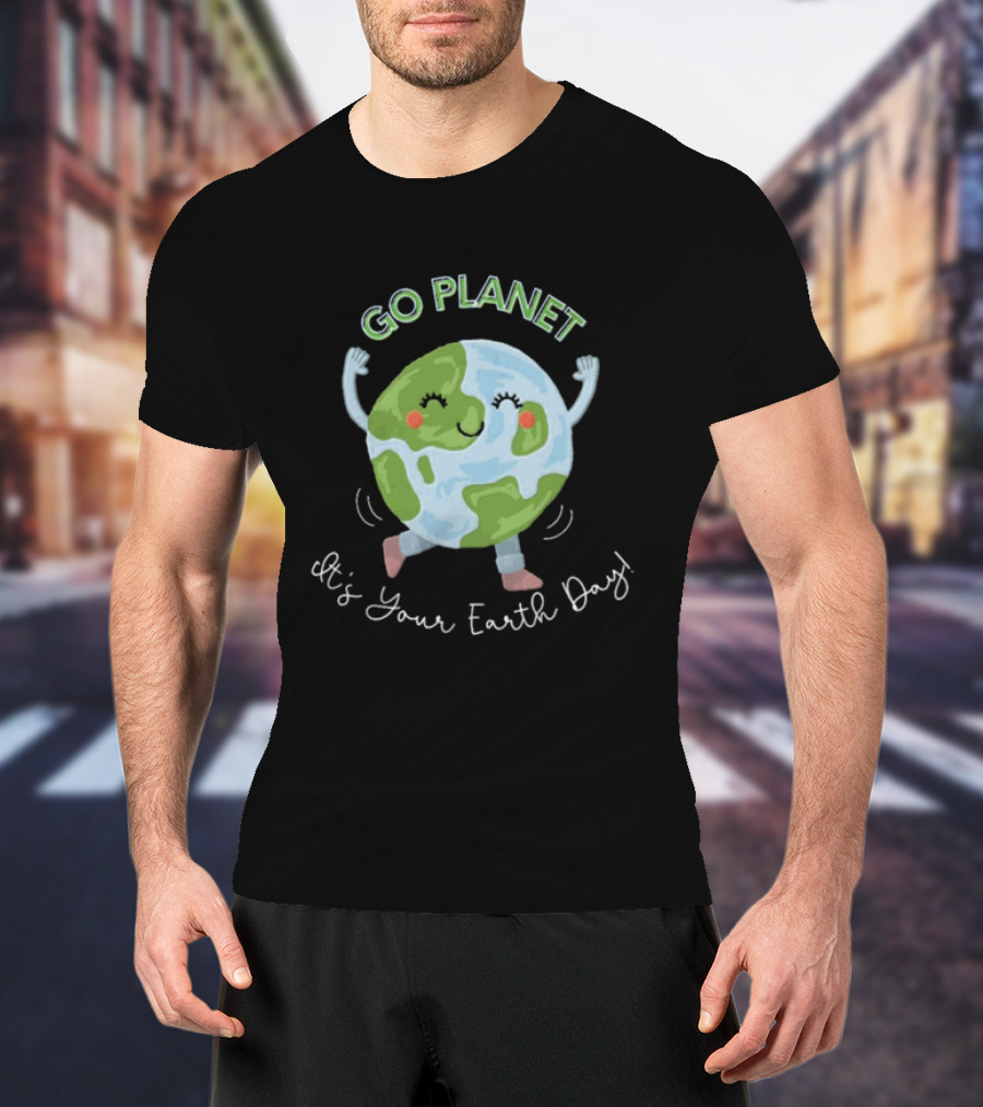 Go Planet It's Your Earth Day Teacher Cartoon Earth Celebration T-Shirt