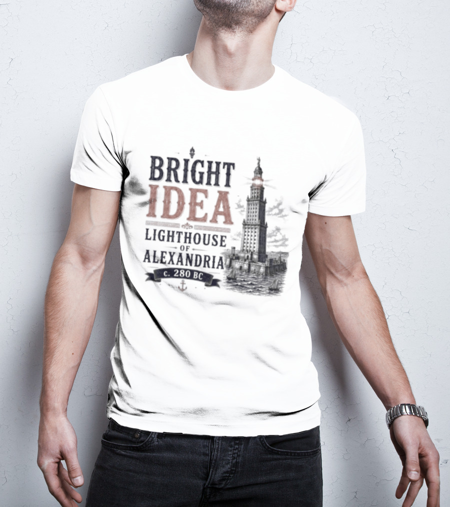 Bright Idea Lighthouse Of Alexandria 280 BC T-Shirt