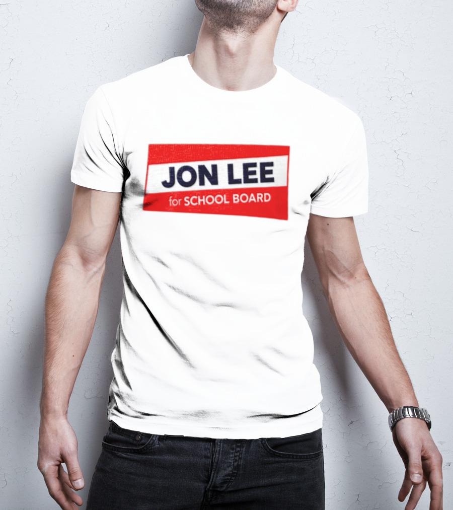 JON LEE For SCHOOL BOARD Red And White Campaign T-Shirt