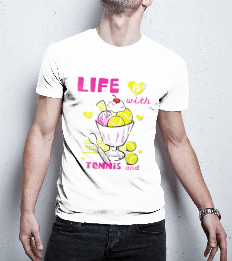 Life Is Better With Tennis And Ice Cream Hearts And Cherries T-Shirt