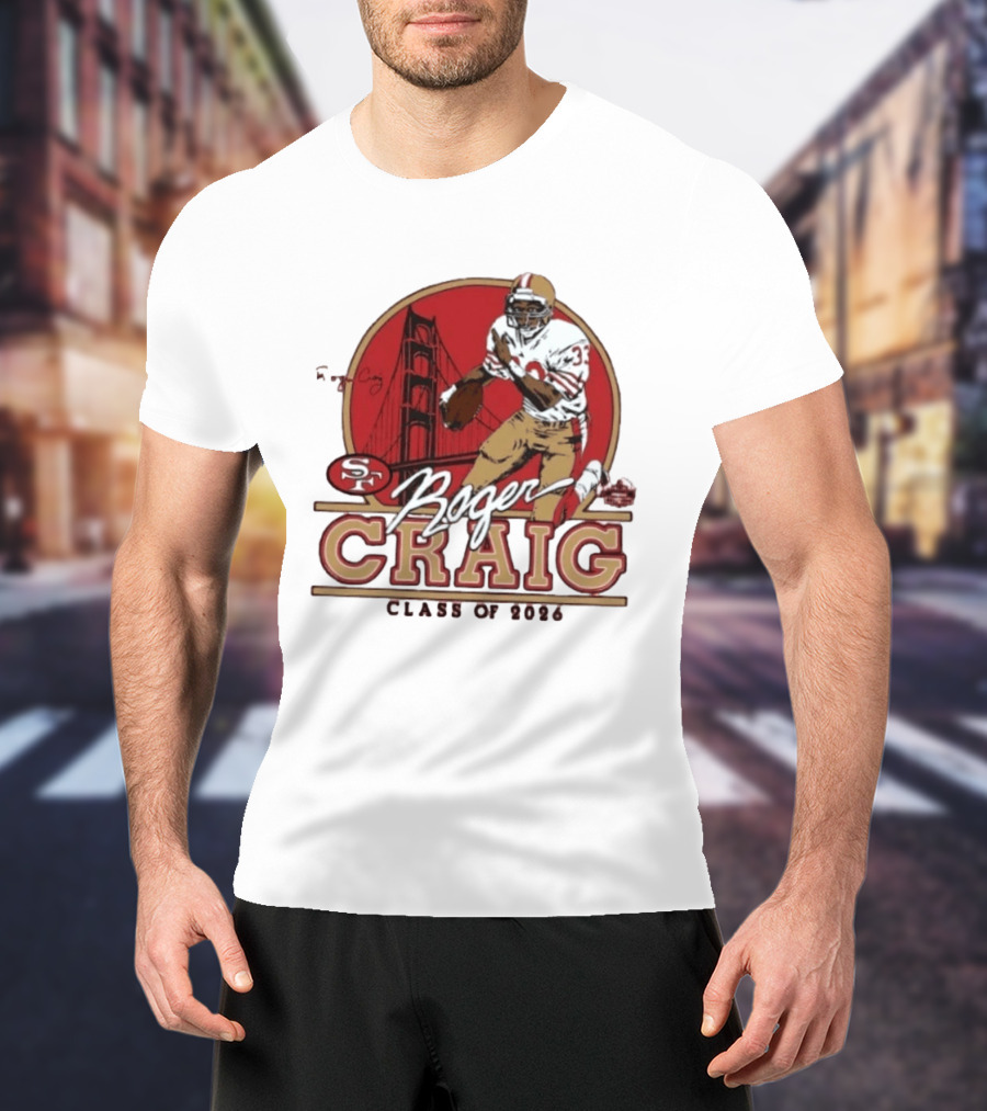 Roger Craig 49ers Hall Of Fame Class Of 2026 T-Shirt