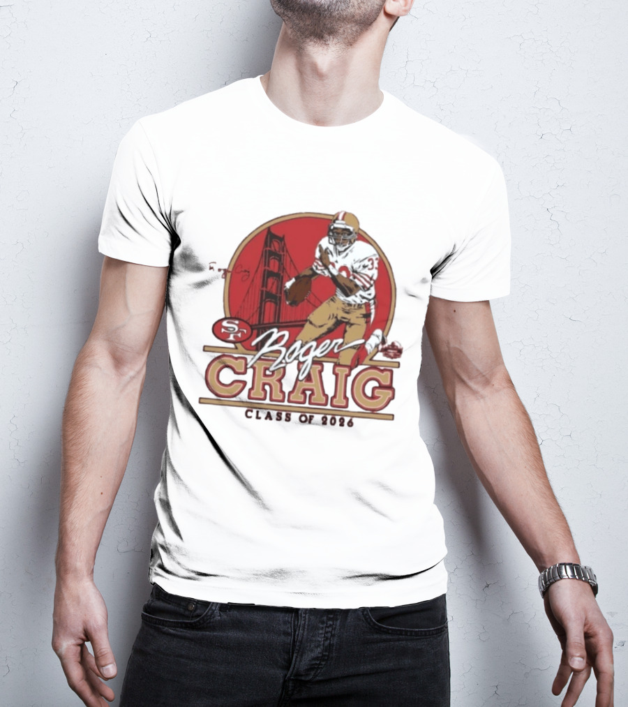 Roger Craig 49ers Hall Of Fame Class Of 2026 T-Shirt