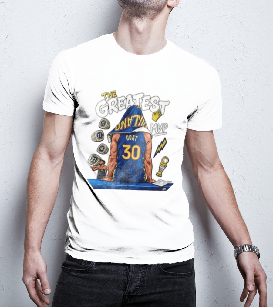 The Greatest Goat 30 MVP Stephen Curry Golden State Warriors Four Time Champion T-Shirt