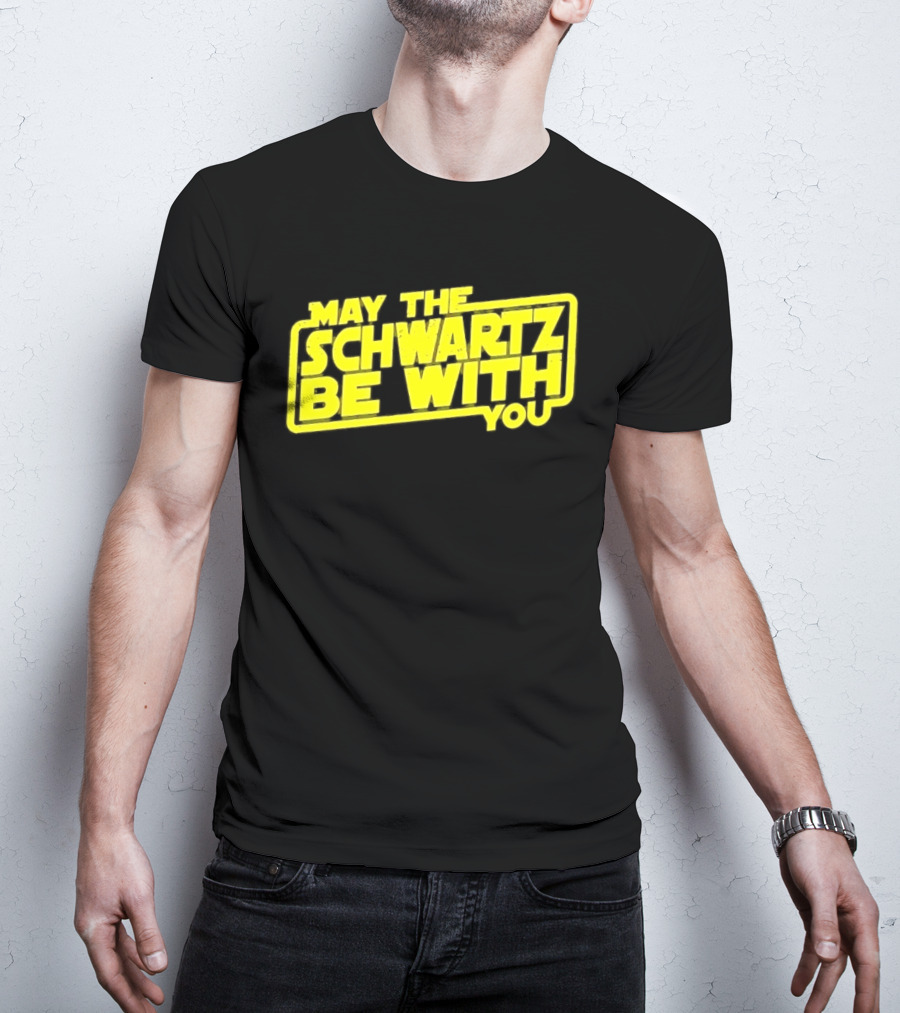 May The Schwartz Be With You Spaceballs T-Shirt