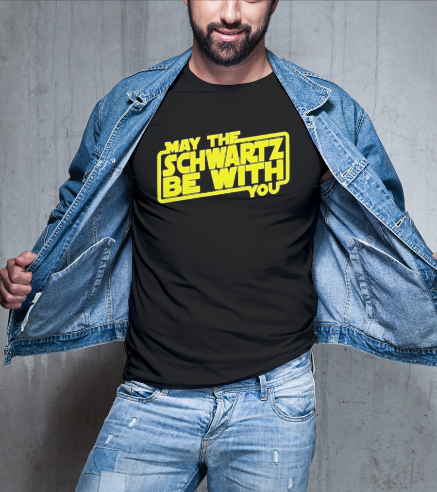 May The Schwartz Be With You Spaceballs T-Shirt