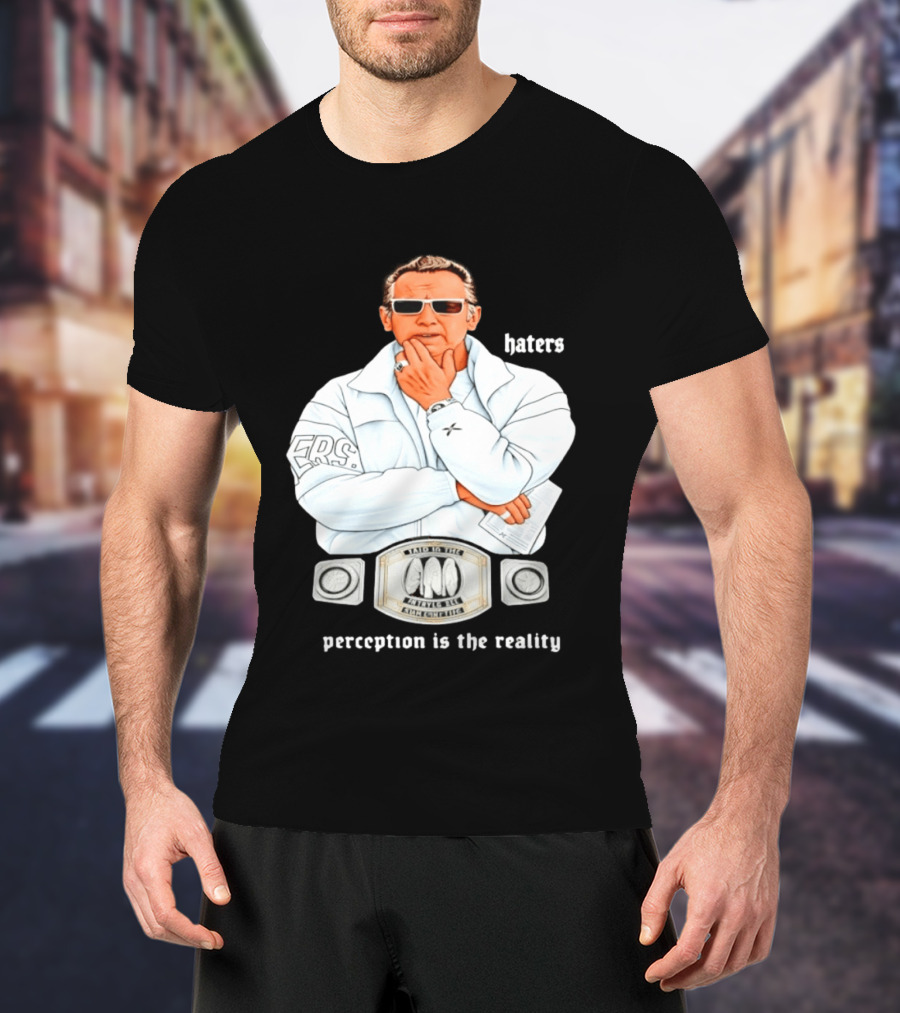 Pat Riley Made To Win Perception Is The Reality Haters T-Shirt