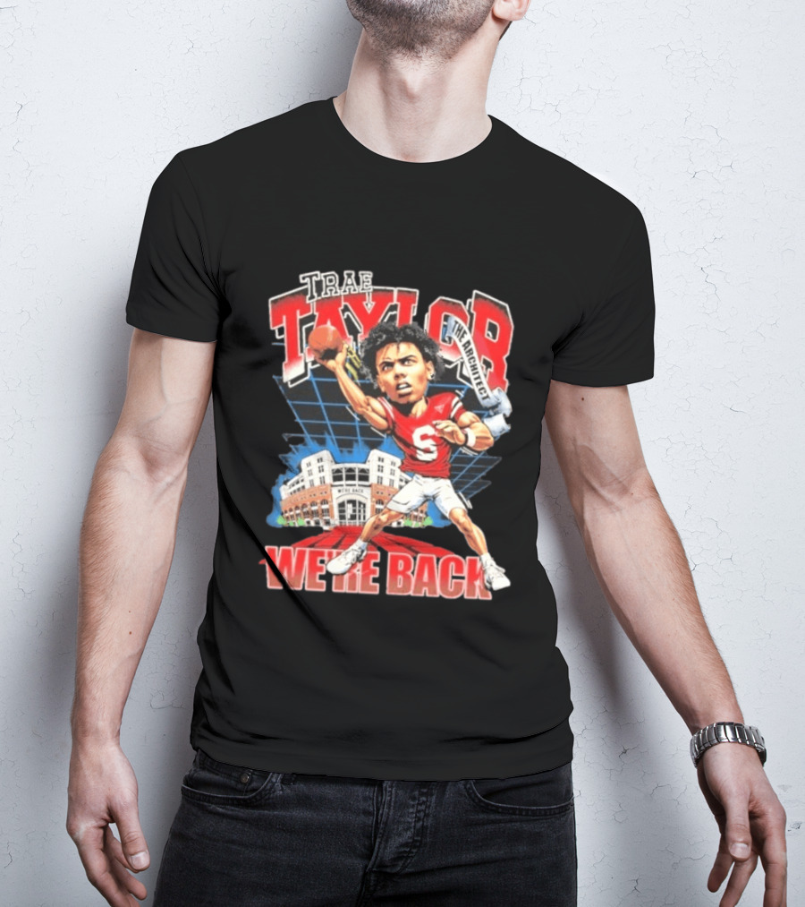 Trae Taylor The Architect Nebraska Cornhuskers We're Back Football Stadium T-Shirt