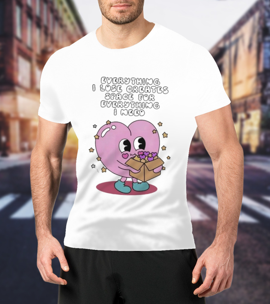 Everything I Lose Creates Space For Everything I Need Heart Pink Character With Stars And Box T-Shirt