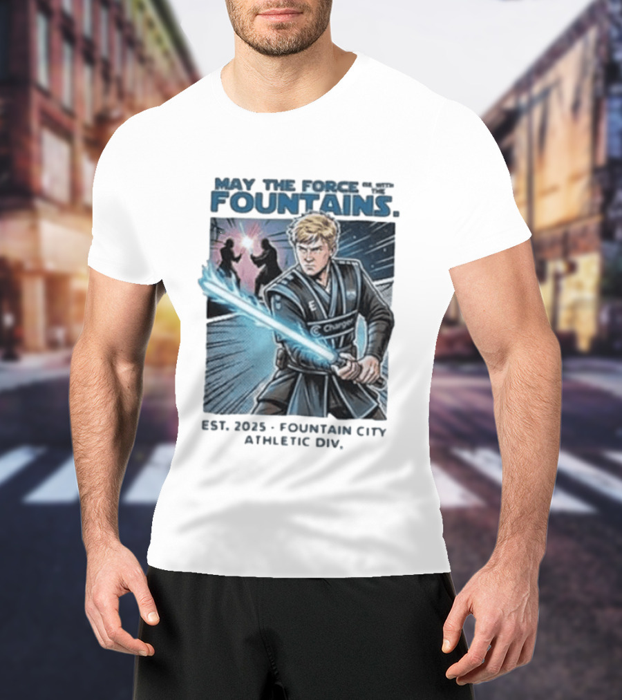 May The Force Be With The Fountains Fountain City Athletic Div Est 2025 Jedi Lightsaber Battle Scene T-Shirt
