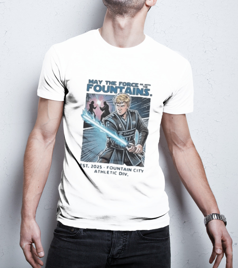 May The Force Be With The Fountains Fountain City Athletic Div Est 2025 Jedi Lightsaber Battle Scene T-Shirt