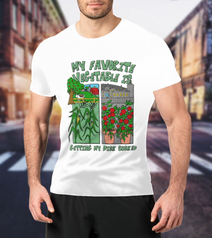 My Favorite Vegetable Is Getting My Dick Sucked Farm Scene City Rooftop Tomato Plants T-Shirt