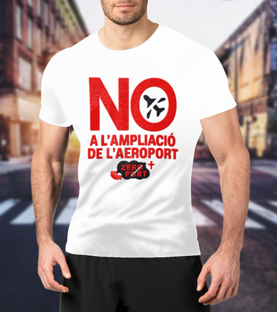 No A L'Ampliació De L'Aeroport Zero Port T-Shirt