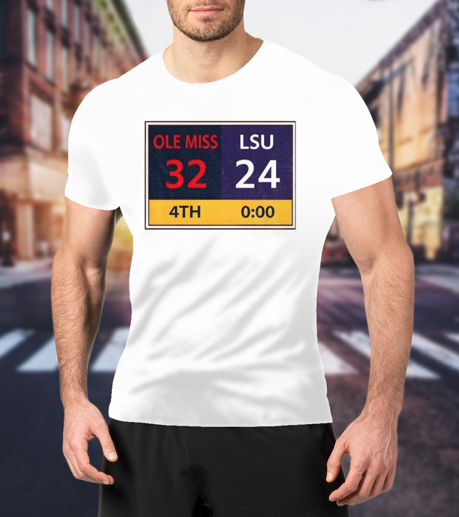 OLE MISS 32 LSU 24 4TH Quarter Final Score Victory T-Shirt