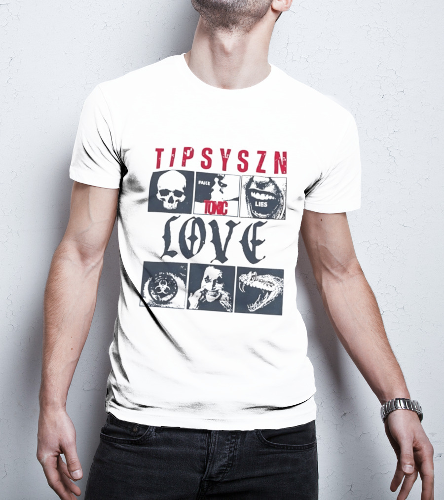 Tipsy Szn Fake Toxic Lies Love Edgy Aesthetic Skulls And Mouth T-Shirt