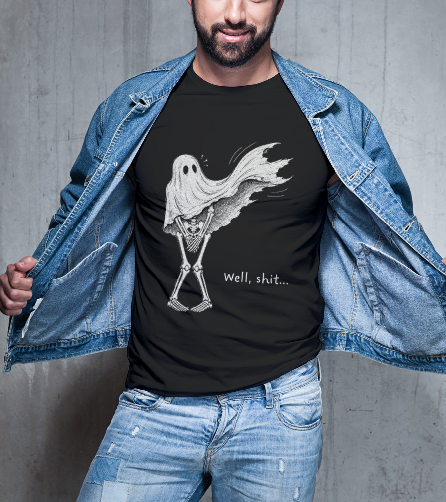 Well Shit Skeleton Ghost Dark Humor Halloween T-Shirt