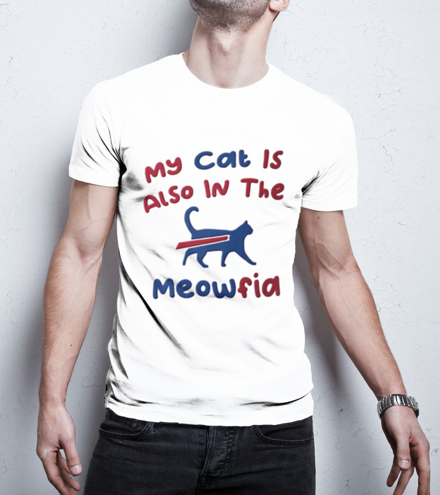 Buffalo Bills My Cat Is Also In The Meowfia T-Shirt