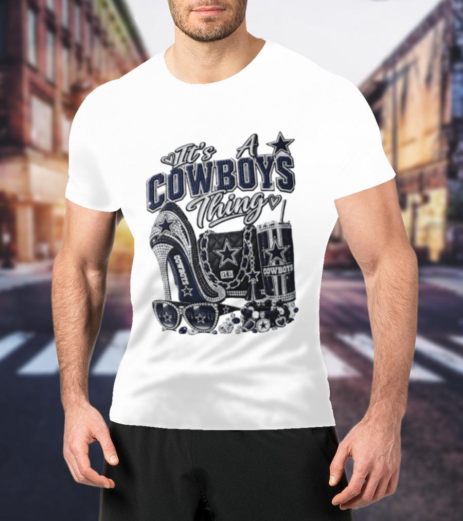 Dallas Cowboys Rhinestone High Heel Purse Tumbler Sunglasses It's A Cowboys Thing T-Shirt