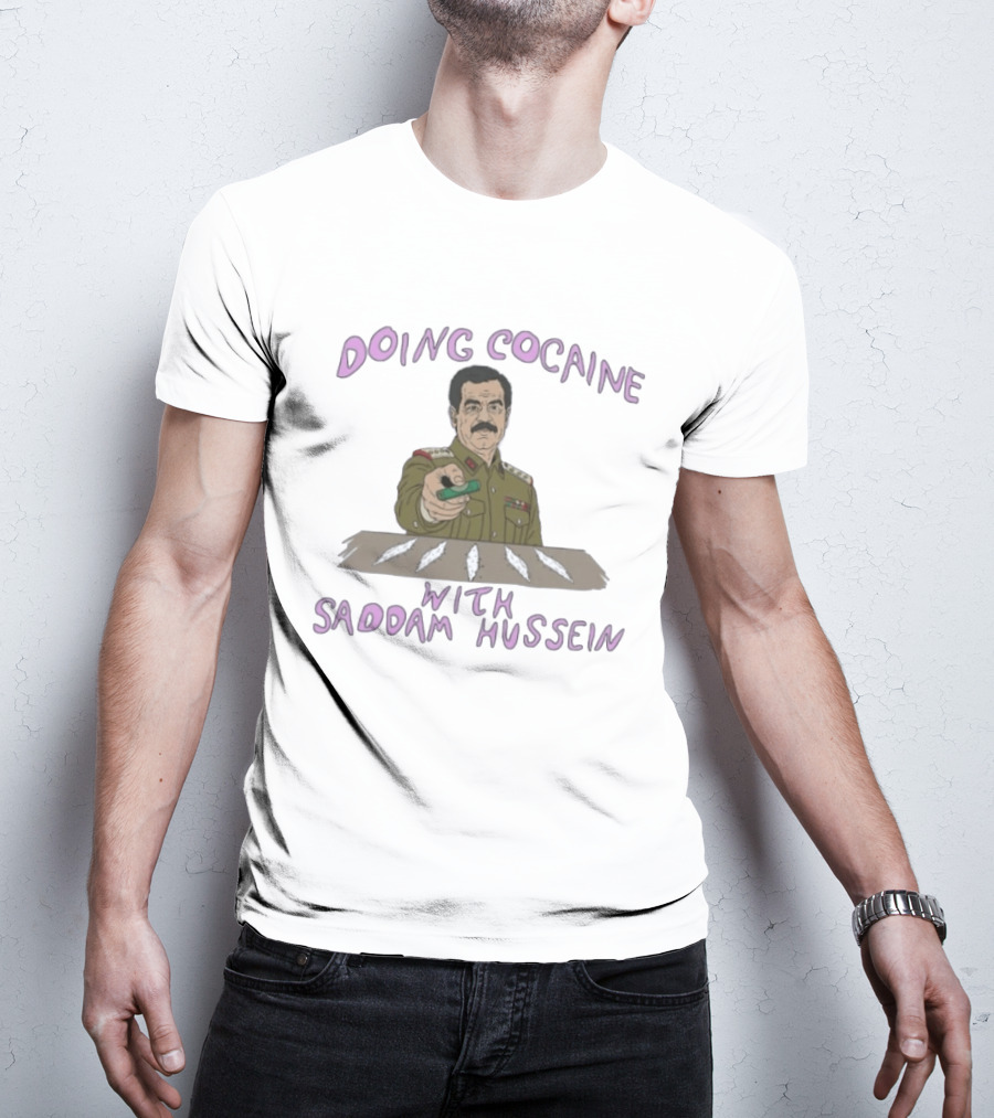 Doing Cocaine With Saddam Hussein Explicitly Controversial Illustrated T-Shirt