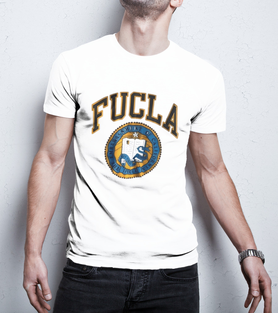 FUCLA The Embarrassment Of California Let There Be Shame T-Shirt