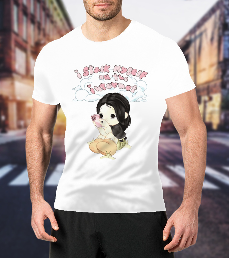 I Stalk Myself On The Internet Cute Cartoon Character With Phone T-Shirt