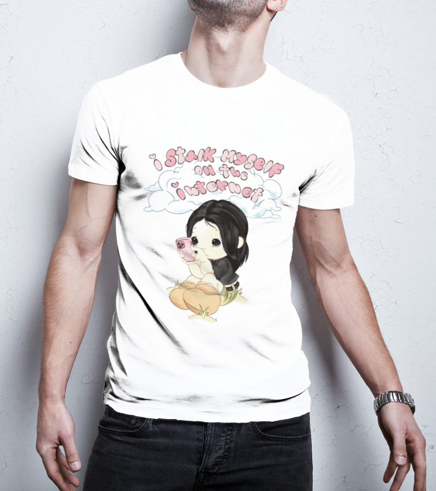 I Stalk Myself On The Internet Cute Cartoon Character With Phone T-Shirt