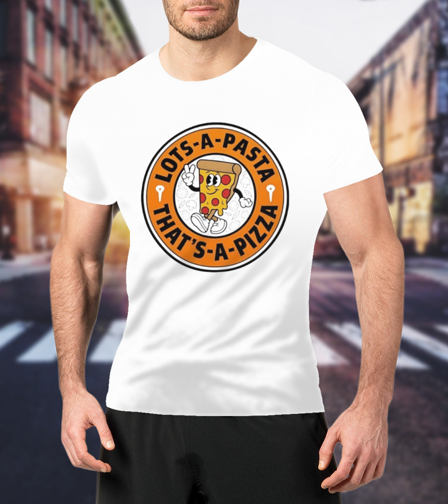 Lots A Pasta That's A Pizza Cartoon Slice Fun T-Shirt