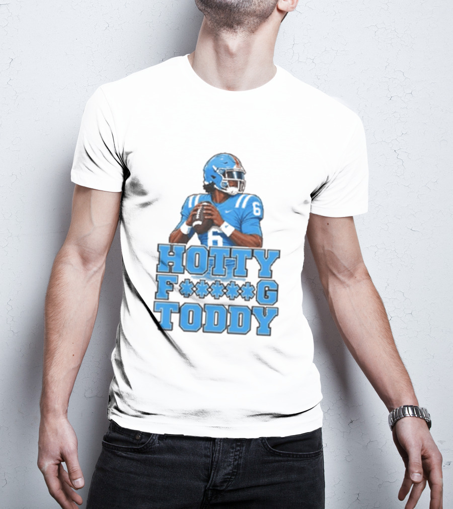 Hotty F<strong></strong>*g Toddy Ole Miss Rebels Football Number 6 T-Shirt