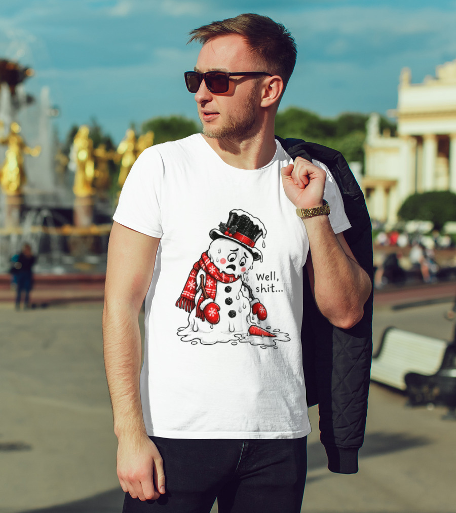 Well Shit Christmas Humor Melting Snowman With Hat And Scarf T-Shirt