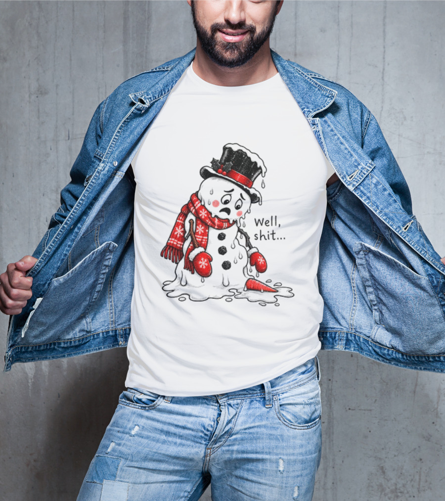 Well Shit Christmas Humor Melting Snowman With Hat And Scarf T-Shirt