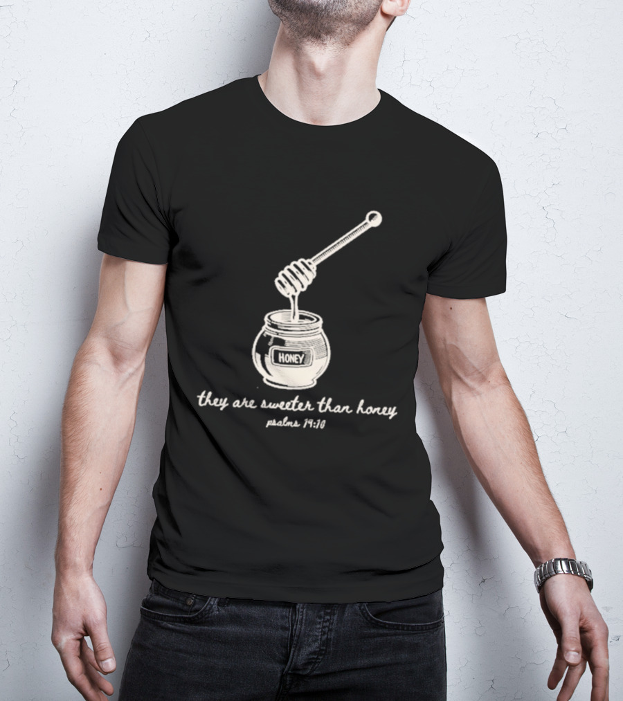 They Are Sweeter Than Honey Psalm 119:103 Honey Jar Christian Verse T-Shirt