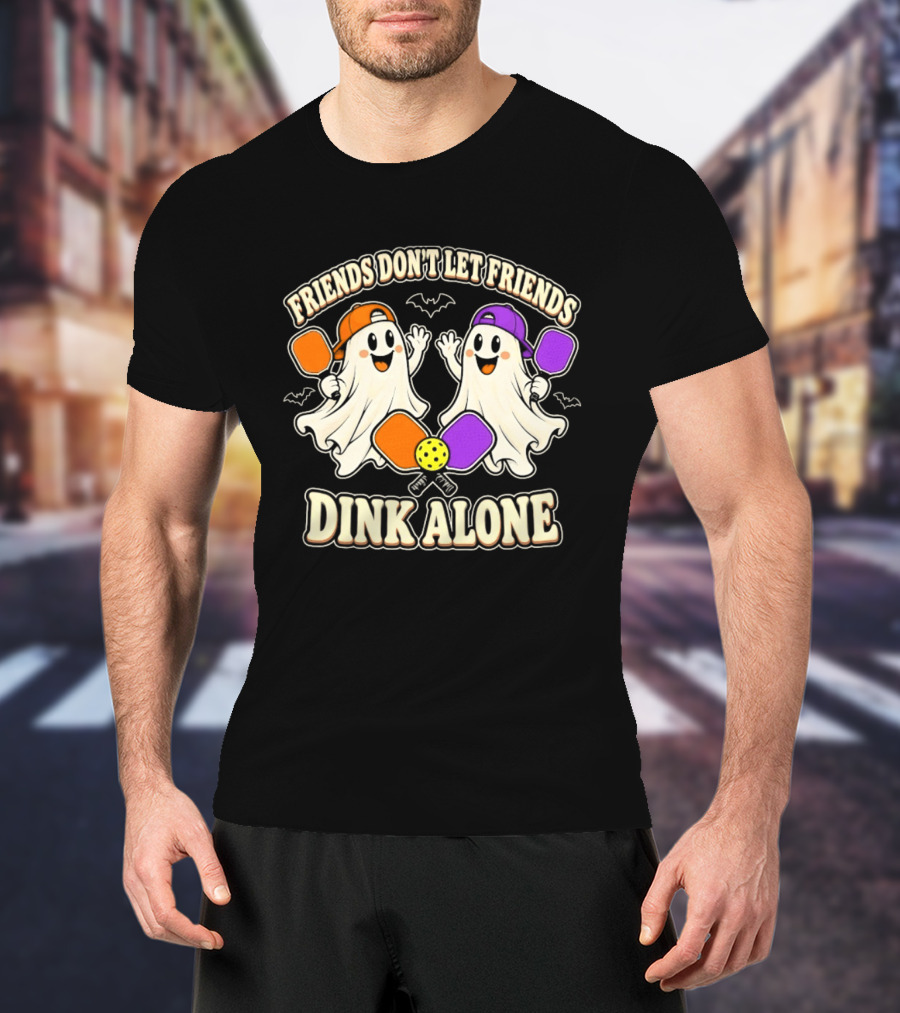 Friends Don't Let Friends Dink Alone Ghostly Pickleball Pals T-Shirt