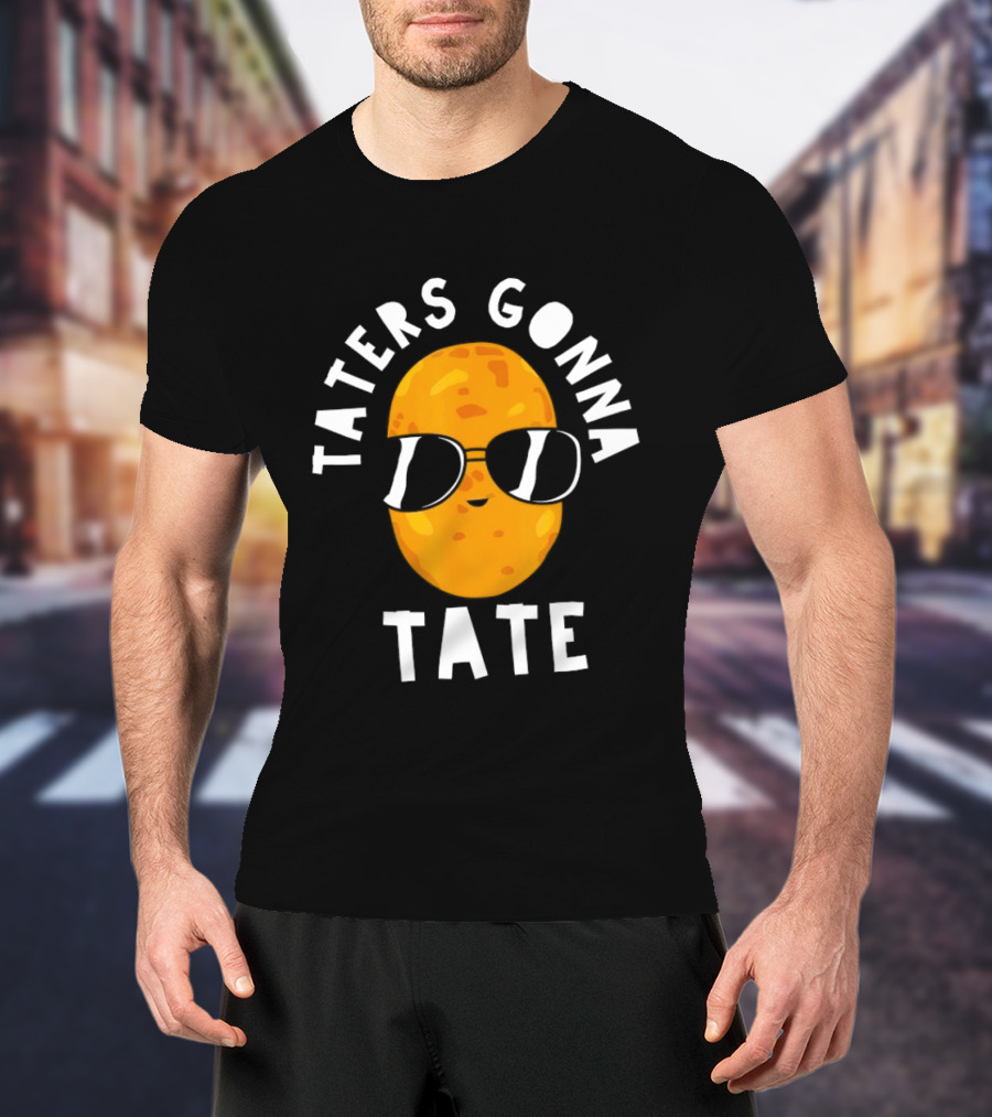 Taters Gonna Tate Funny Potato With Sunglasses T-Shirt