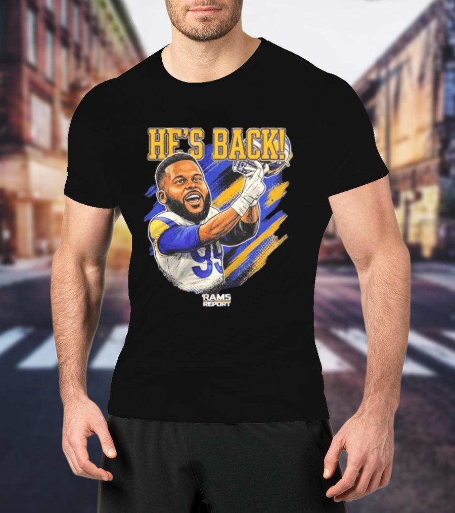 He's Back Rams Report 99 Football Return Celebration T-Shirt