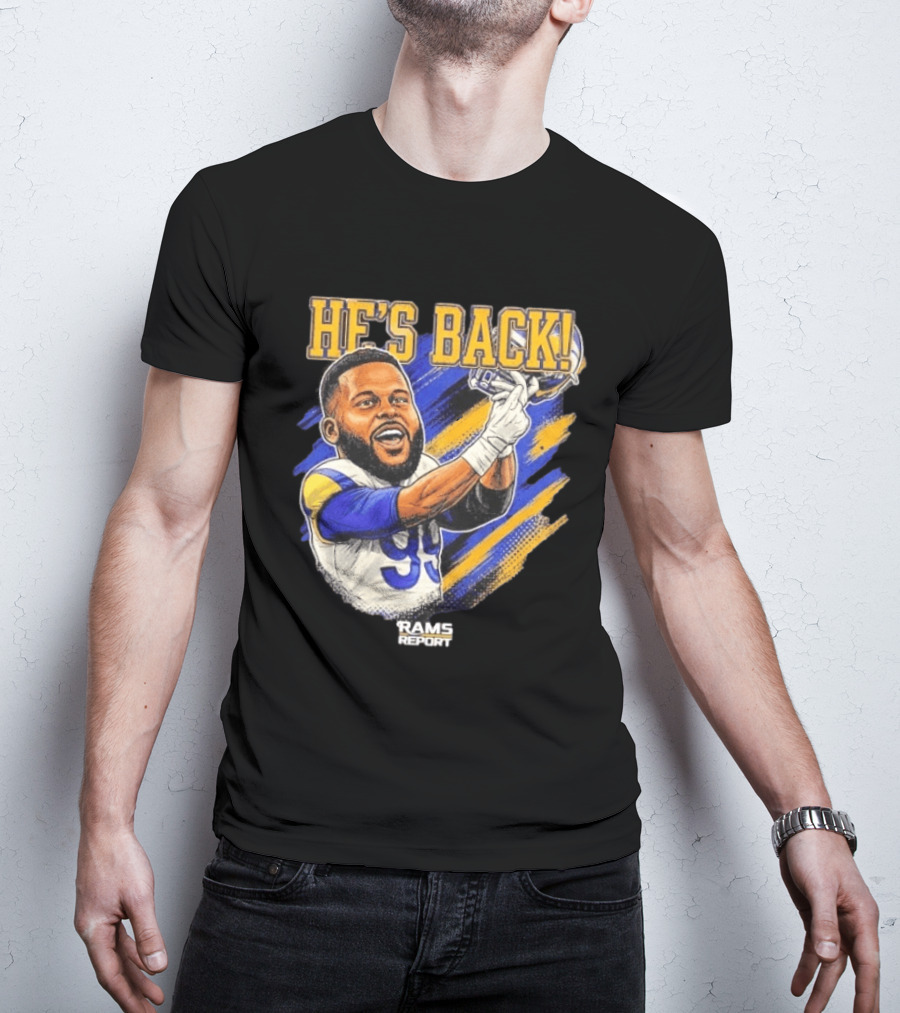 He's Back Rams Report 99 Football Return Celebration T-Shirt