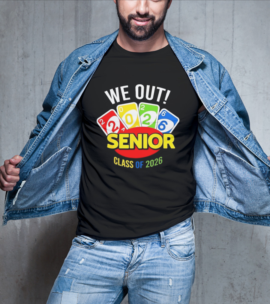 We Out Senior Class Of 2026 Card Game Inspired Senior Year Graduation T-Shirt