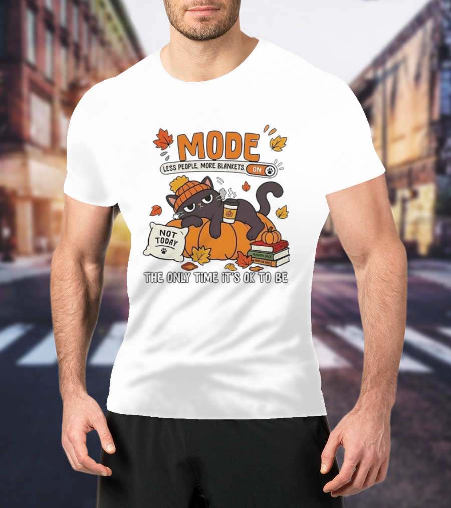 Mode On Less People More Blankets Not Today Cozy Vibes With Pumpkin Spice Black Cat T-Shirt