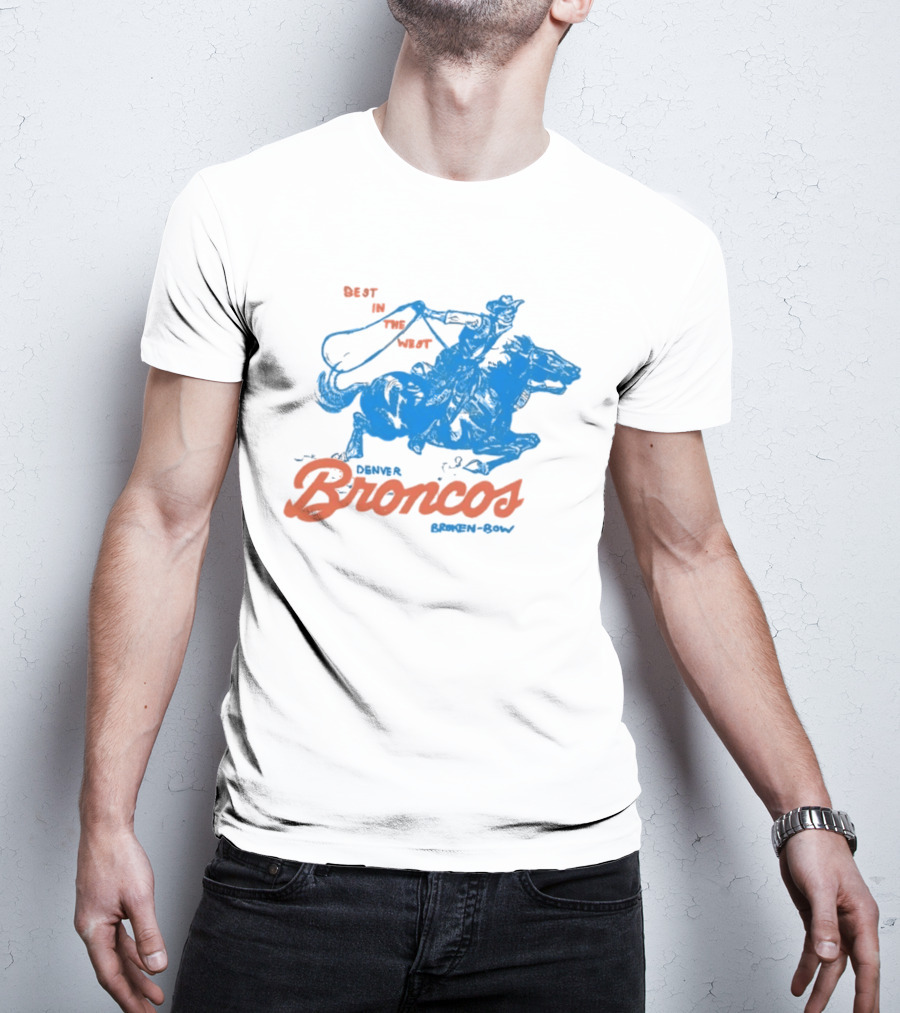 Denver Broncos Best In The West Cowboy Broken Bow T-Shirt