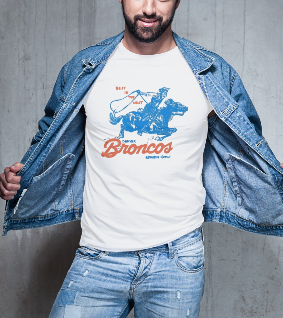 Denver Broncos Best In The West Cowboy Broken Bow T-Shirt