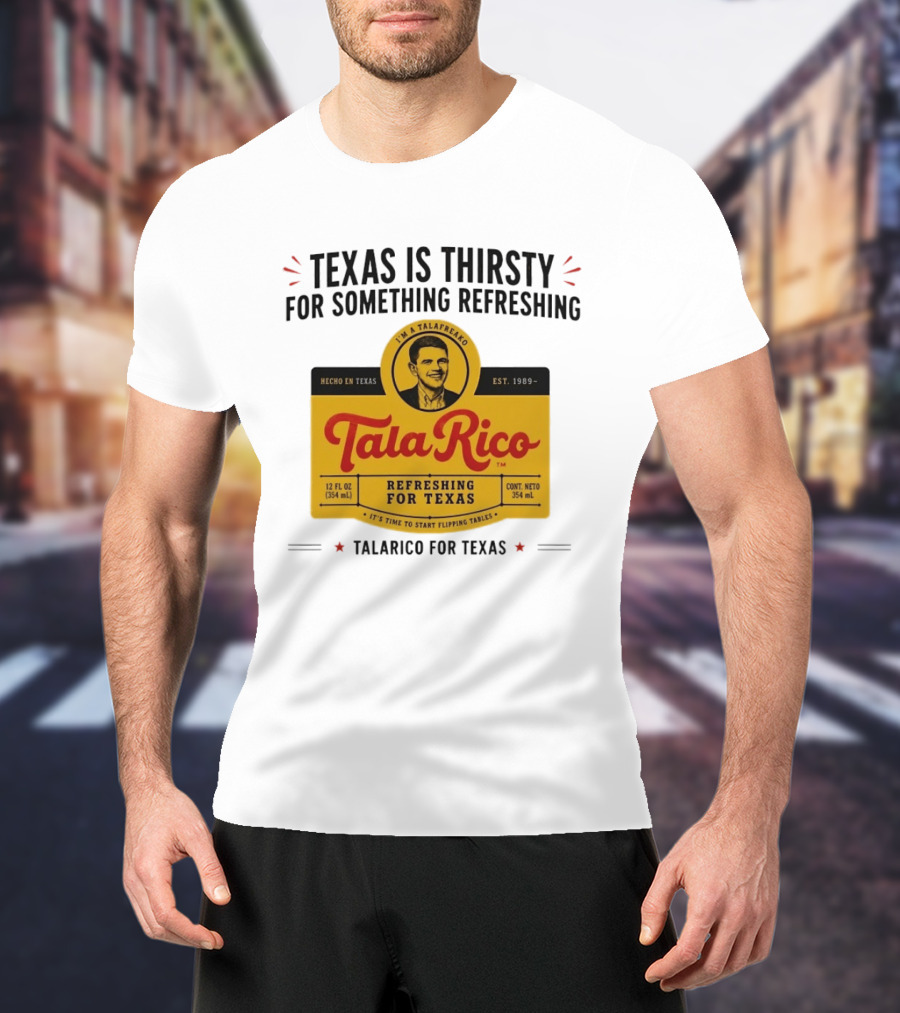 Tala Rico Refreshing For Texas Talarico For Texas T-Shirt