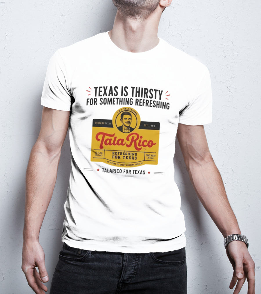 Tala Rico Refreshing For Texas Talarico For Texas T-Shirt