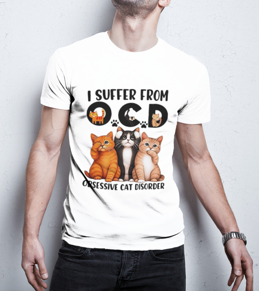 I Suffer From OCD Obsessive Cat Disorder Cute Cat Trio T-Shirt