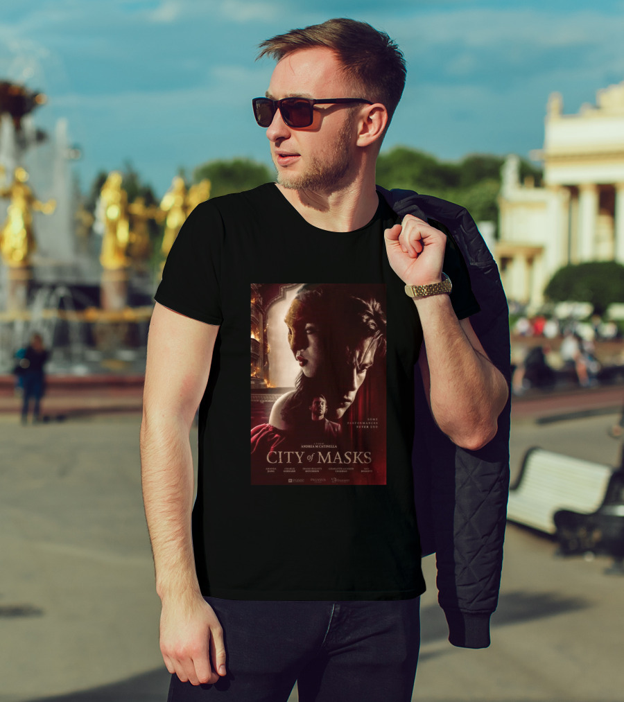 A Film By Andrea M Catinella City Of Masks Some Performances Never End T-Shirt