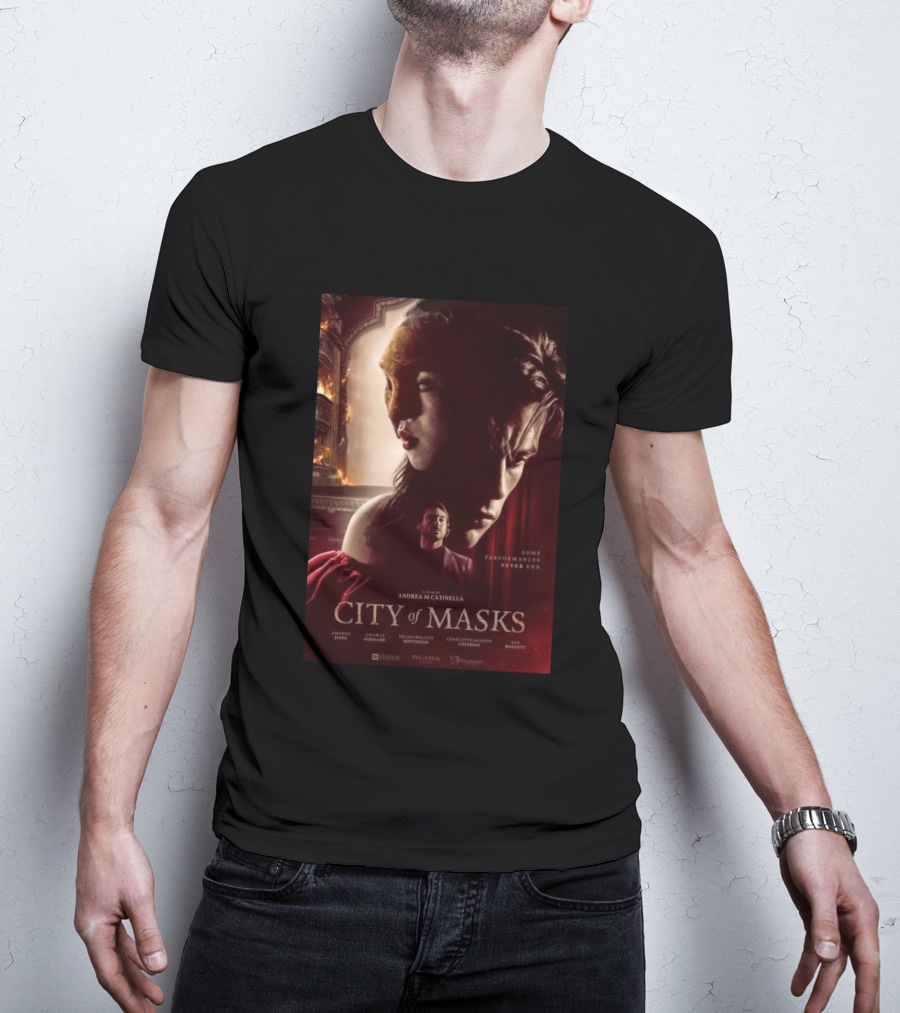 A Film By Andrea M Catinella City Of Masks Some Performances Never End T-Shirt