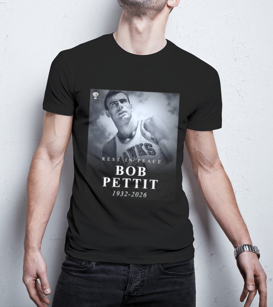 Rest In Peace Bob Pettit 1932 2026 Hawks Legend T-Shirt