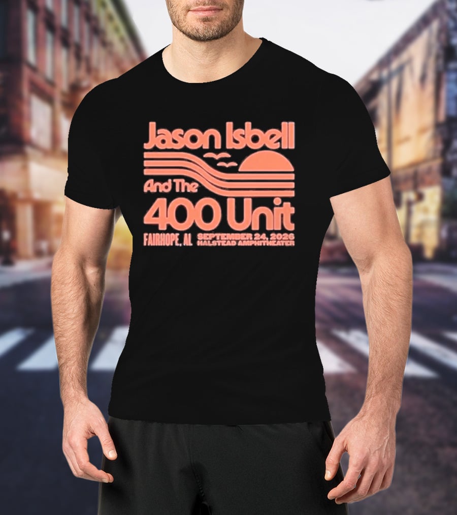 Jason Isbell And The 400 Unit Live Fairhope AL Halstead Amphitheater September 24 2026 T-Shirt
