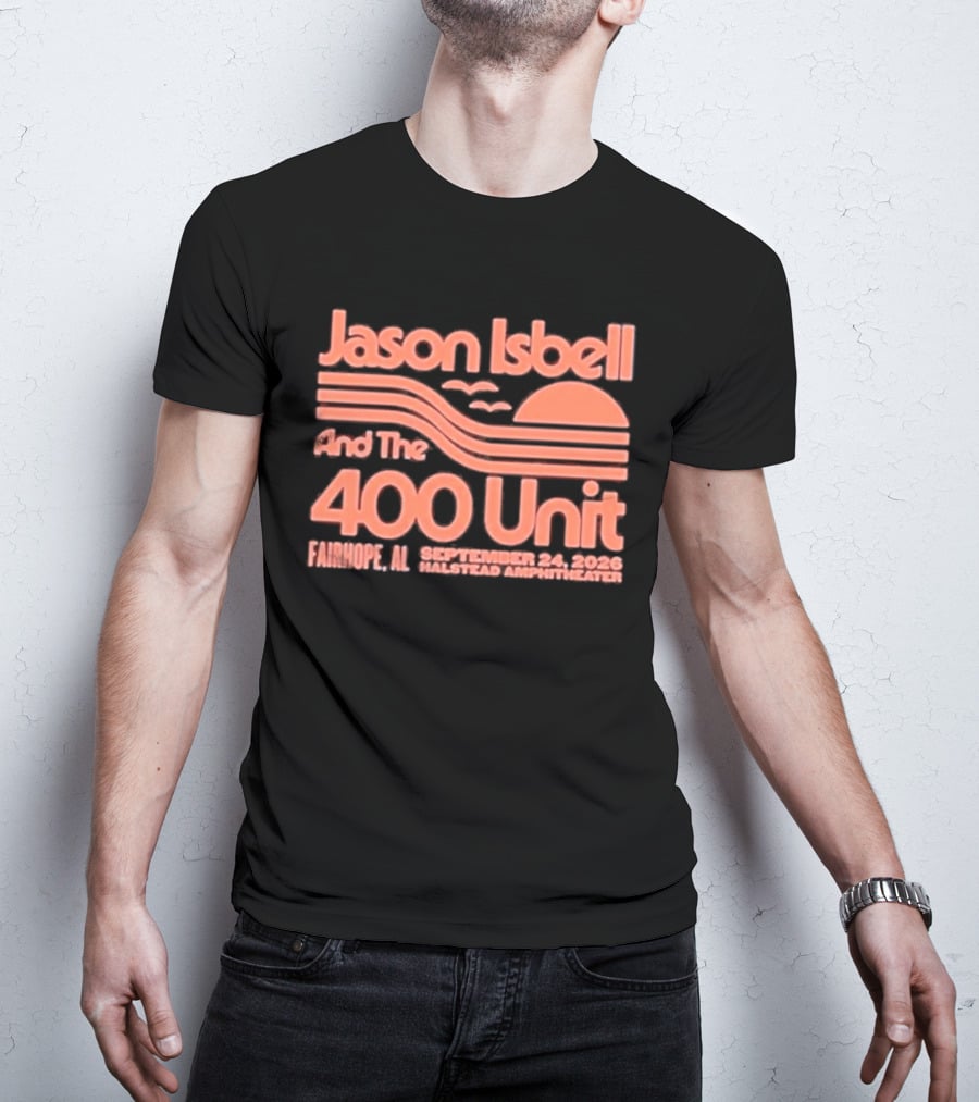 Jason Isbell And The 400 Unit Live Fairhope AL Halstead Amphitheater September 24 2026 T-Shirt