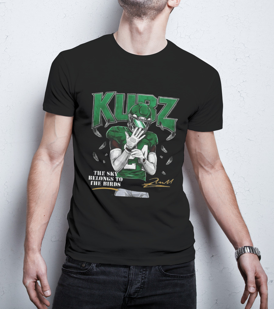 Kubz The Sky Belongs To The Birds 24 Philly Football Inspiring Fans T-Shirt